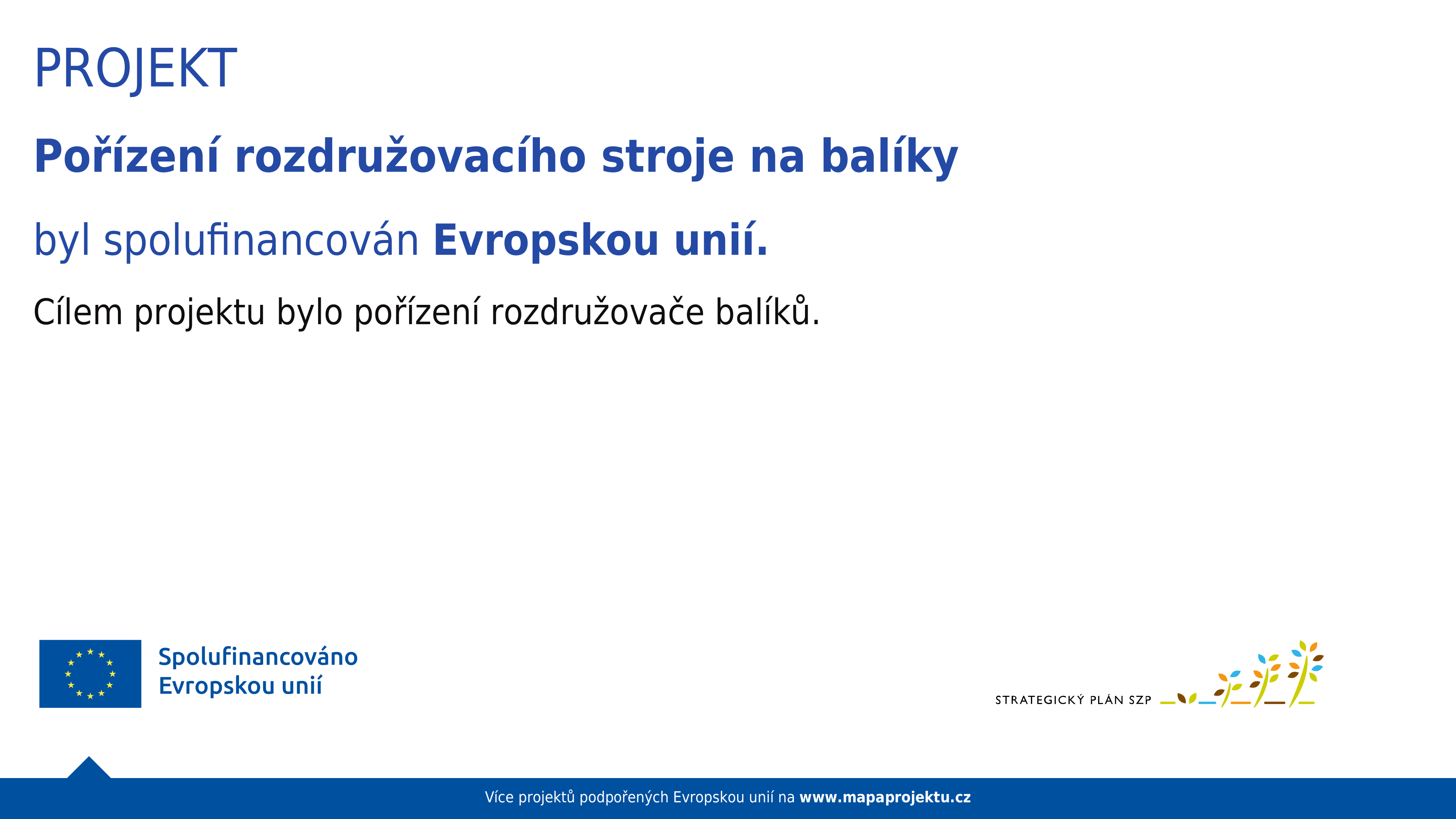 Projekt Pořízení rozdružovacího stroje na balíky